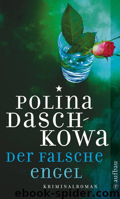 Der falsche Engel by Polina Daschkowa