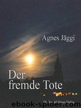 Der fremde Tote (German Edition) by Jäggi Agnes