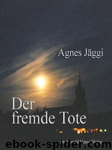 Der fremde Tote by Jäggi Agnes