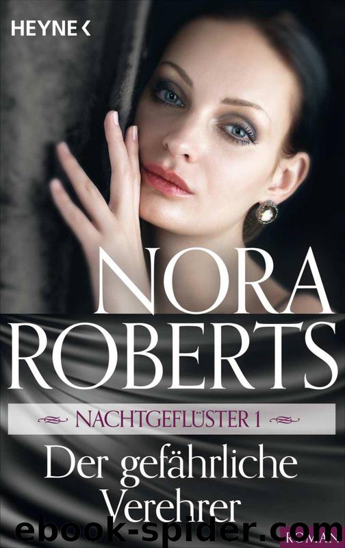 Der gefaehrliche Verehrer by Nora Roberts