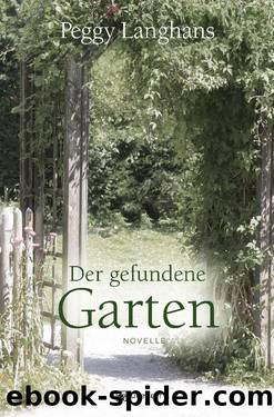 Der gefundene Garten by Peggy Langhans