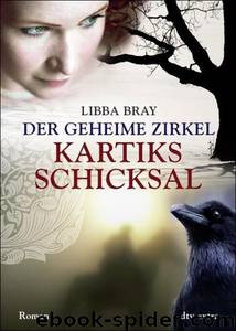 Der geheime Zirkel - 03 - Kartiks Schicksal by Libba Bray