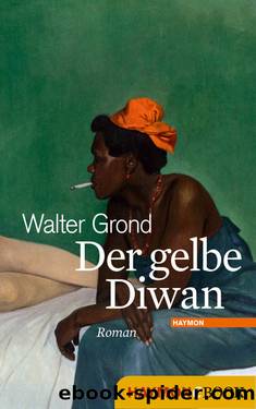 Der gelbe Diwan by Walter Grond