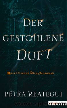 Der gestohlene Duft - Jubilaeumsausgabe by Petra Reategui