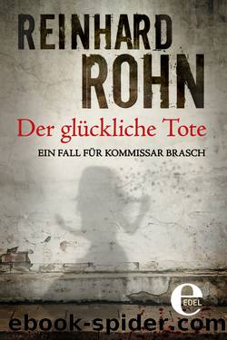 Der glückliche Tote by Reinhard Rohn