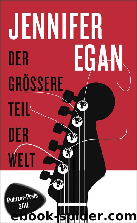 Der größere Teil der Welt - Roman by Egan Jennifer