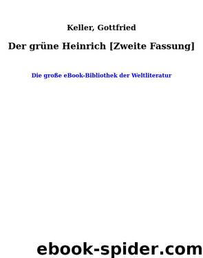 Der grüne Heinrich [Zweite Fassung] by Keller Gottfried