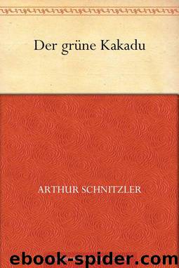 Der grüne Kakadu by Schnitzler Arthur