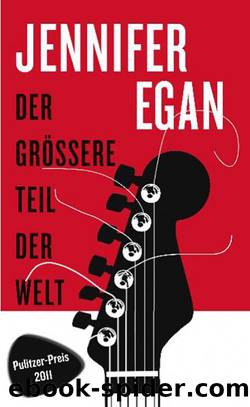 Der groesste Teil der Welt by Jennifer Egan