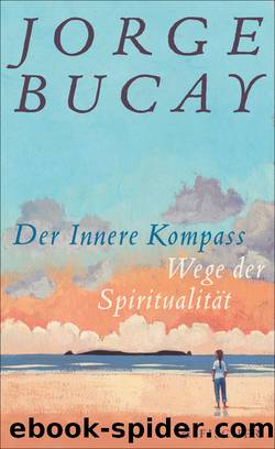 Der innere Kompass. Wege der Spiritualität by Jorge Bucay