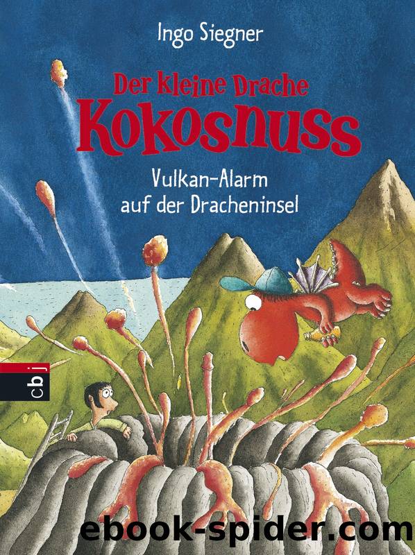 Der kleine Drache Kokosnuss - Vulkan-Alarm auf der Dracheninsel by Siegner Ingo