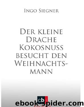 Der kleine Drache Kokosnuss besucht den Weihnachtsmann by Siegner Ingo