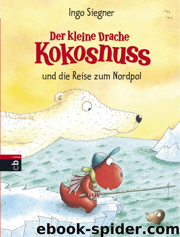 Der kleine Drache Kokosnuss und die Reise zum Nordpol by Siegner Ingo