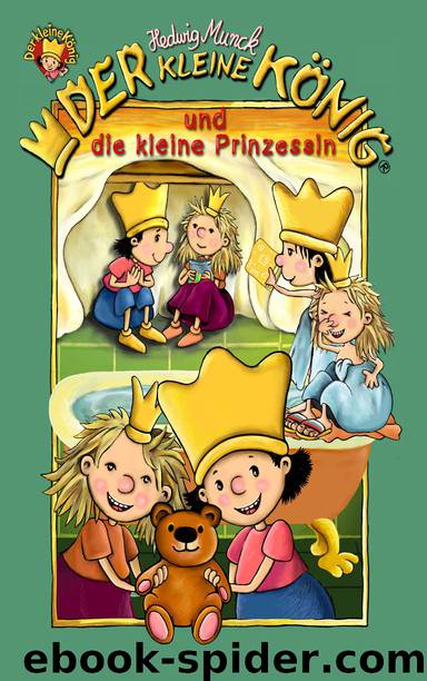 Der kleine König und die kleine Prinzessin - 3 Bildergeschichten by Hedwig Munck