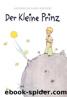 Der kleine Prinz by Antoine de Saint-Exupéry