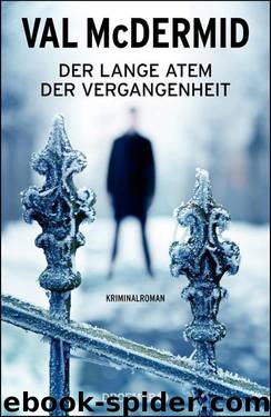 Der lange Atem der Vergangenheit  Kriminalroman by Val McDermid