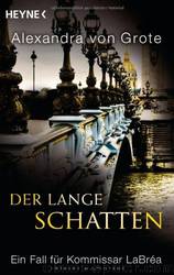 Der lange Schatten: Ein Fall für Kommissar LaBréa by Alexandra von Grote