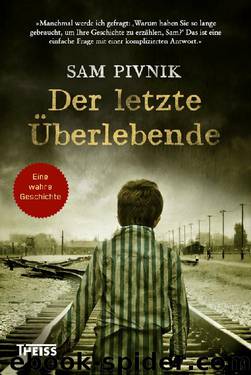 Der letzte Überlebende by Pivnik Samuel