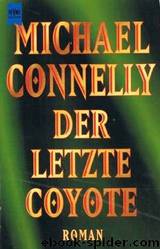 Der letzte Coyote by Michael Connelly