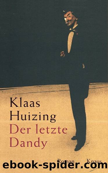 Der letzte Dandy: Roman by Klaas Huizing