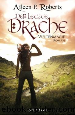 Der letzte Drache: Weltenmagie 1 - Roman (German Edition) by Aileen P. Roberts