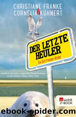 Der letzte Heuler • Ein Ostfriesen-Krimi by Christiane Franke & Cornelia Kuhnert