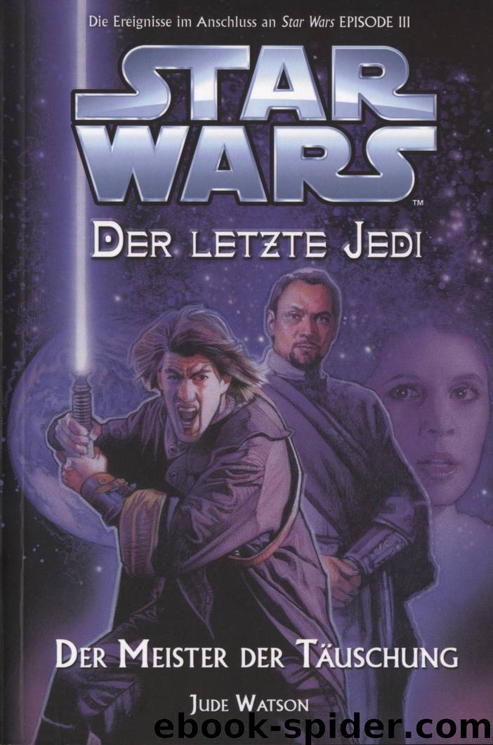 Der letzte Jedi 9 - Meister der Täuschung by Jude Watson