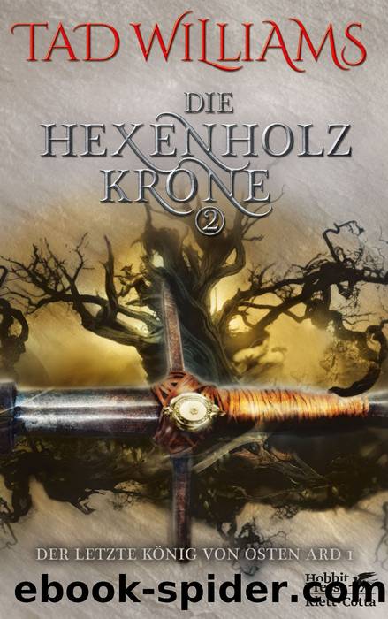 Der letzte Koenig von Osten Ard 01 - Die Hexenholzkrone 02 by Tad Williams