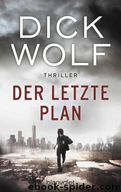 Der letzte Plan: Thriller (German Edition) by Wolf Dick