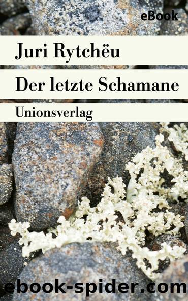 Der letzte Schamane by Juri Rytchëu