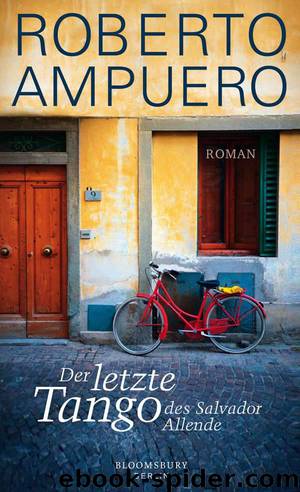 Der letzte Tango des Salvador Allende: Roman (German Edition) by Roberto Ampuero