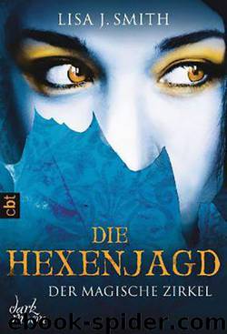 Der magische Zirkel 05 - Die Hexenjagd by Smith Lisa J