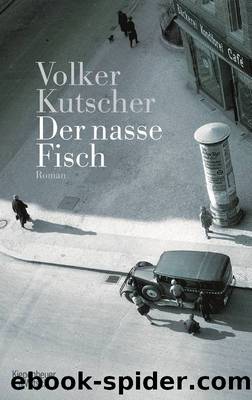 Der nasse Fisch by Volker Kutscher