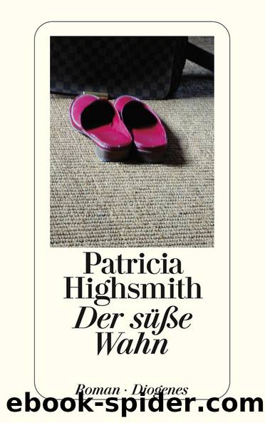 Der sÃ¼Ãe Wahn by Highsmith Patricia