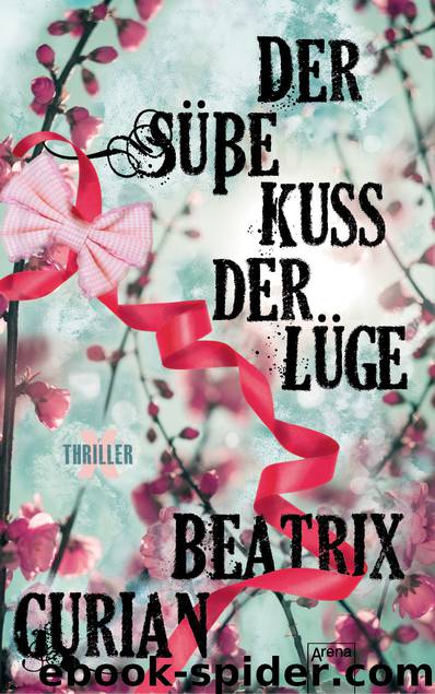 Der süße Kuss der Lüge by Beatrix Gurian