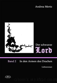 Der schwarze Lord II: In den Armen des Drachen (German Edition) by Mertz Andrea