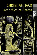 Der schwarze Pharao by Christian Jacq