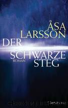 Der schwarze Steg - Roman by Asa Larsson