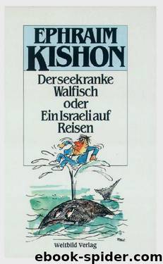 Der seekranke Walfisch. Oder: Ein Israeli auf Reisen. by Ephraim Kishon