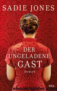 Der ungeladene Gast by Sadie Jones