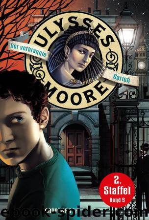 Der verbrannte Garten - Ulysses Moore : Staffel 2 ; 5 by Coppenrath Verlag GmbH & Co. KG