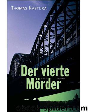 Der vierte Mörder: Klemens Raupachs erster Fall (German Edition) by Kastura Thomas