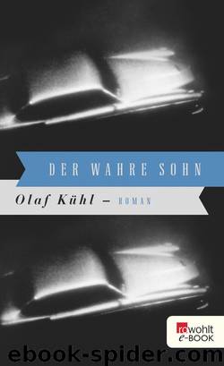 Der wahre Sohn by Kühl Olaf