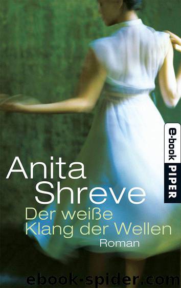 Der weiße Klang der Wellen by Anita Shreve