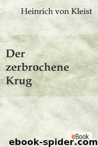 Der zerbrochne Krug by Heinrich von Kleist