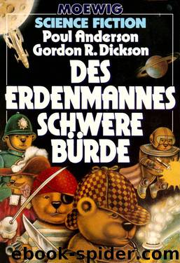 Des Erdenmannes schwere Bürde by Poul Anderson & Gordon R. Dickson