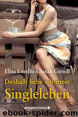 Deshalb liebe ich mein Singleleben (German Edition) by Lorello Elisa & Girrell Sarah