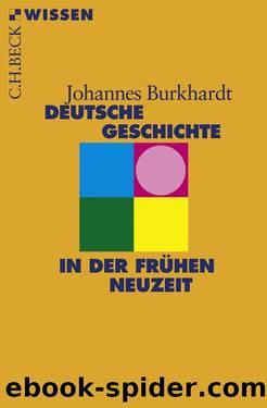 Deutsche Geschichte in der frühen Neuzeit by Burkhardt Johannes