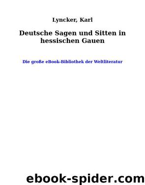 Deutsche Sagen und Sitten in hessischen Gauen by Lyncker Karl