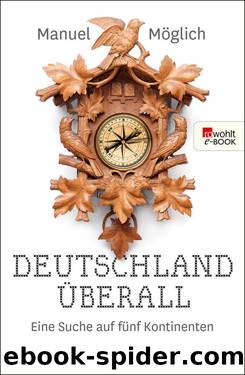 Deutschland überall • Eine Suche auf fünf Kontinenten by Manuel Möglich